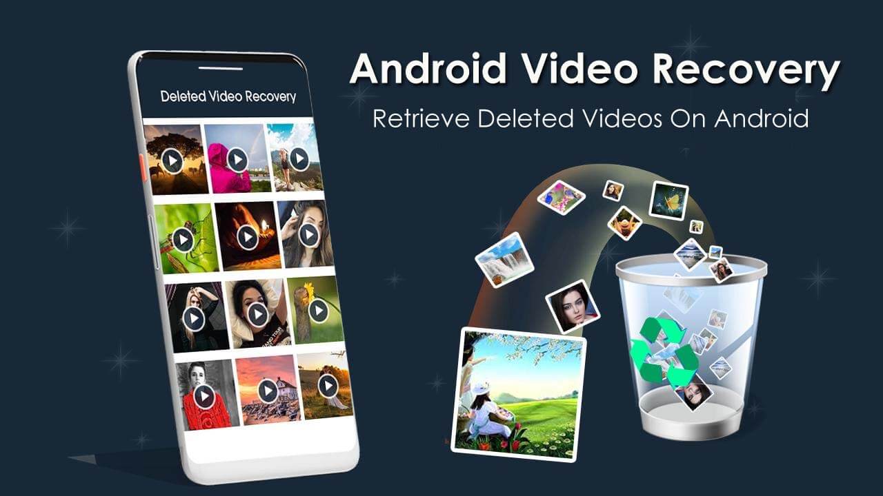 Android Video Recovery – Recover Deleted Videos From Android Phone