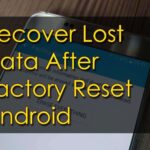 4 Proven Ways To Recover Lost Data After Factory Reset Android