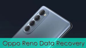 Oppo Reno Data Recovery - Retrieve Data From Oppo Reno Phones