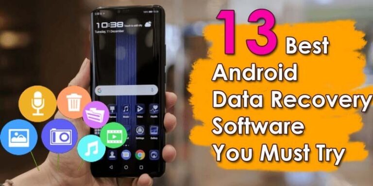 Top 13 Powerful Android Data Recovery Software You Must Try In 2022