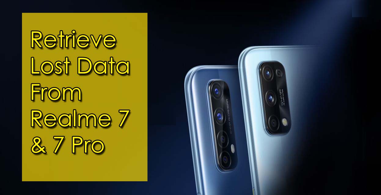 Retrieve Lost Data From Realme 7/7 Pro