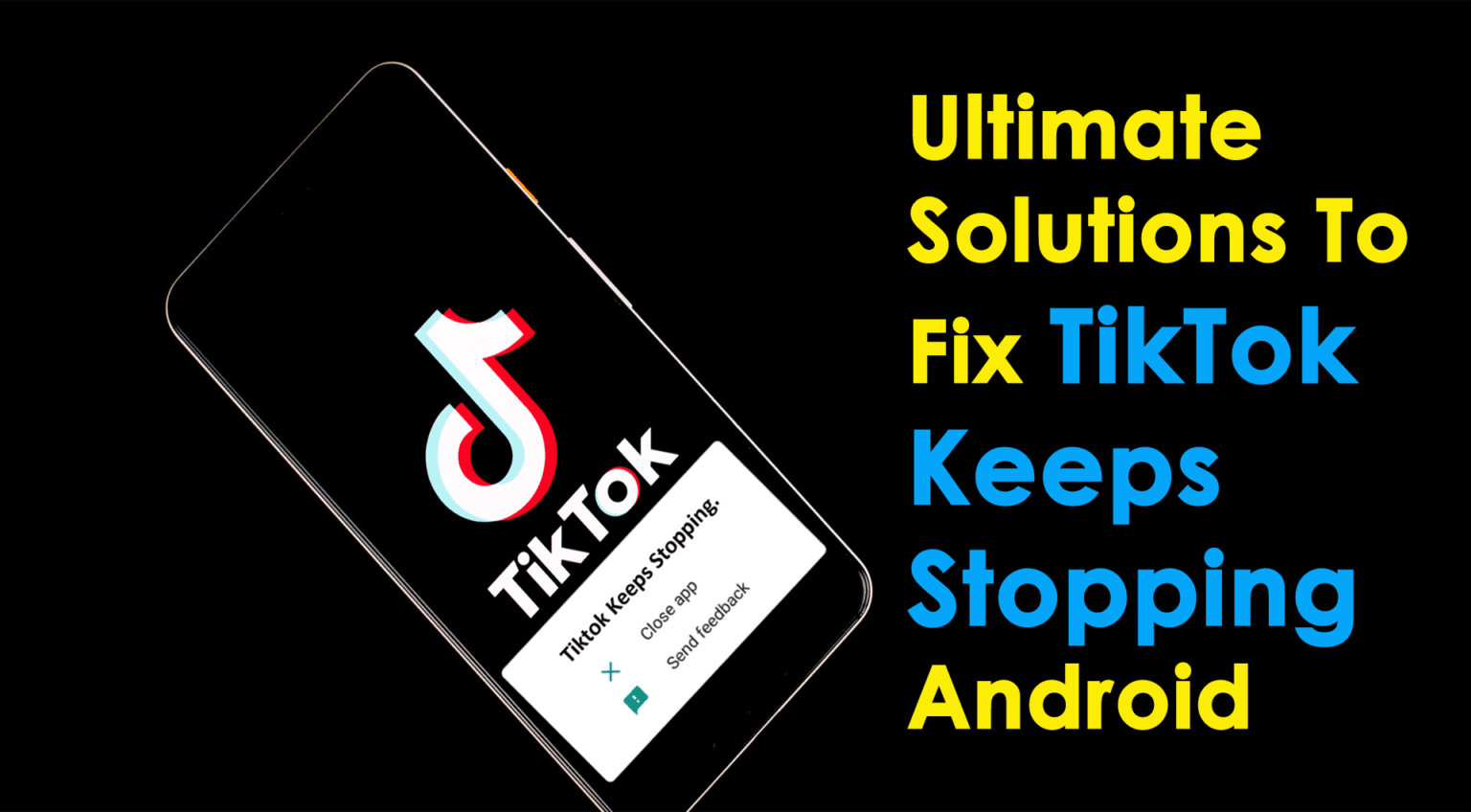 8 Solutions To Fix TikTok Keeps Crashing/Stopping Android