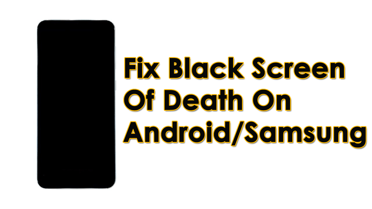 Fix Android Black Screen Of Death