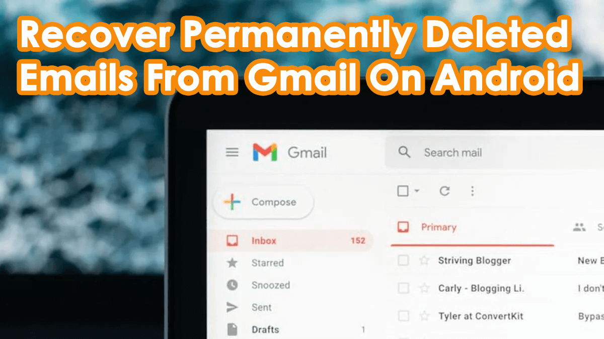 Recover Permanently Deleted Emails From Gmail On Android