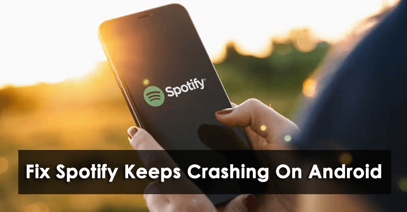 Fix Spotify Keeps Crashing On Android