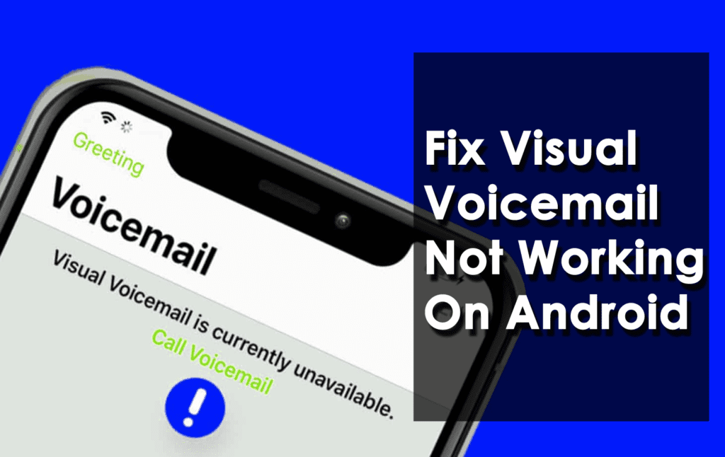 15 Ways To Fix Visual Voicemail Not Working On Android