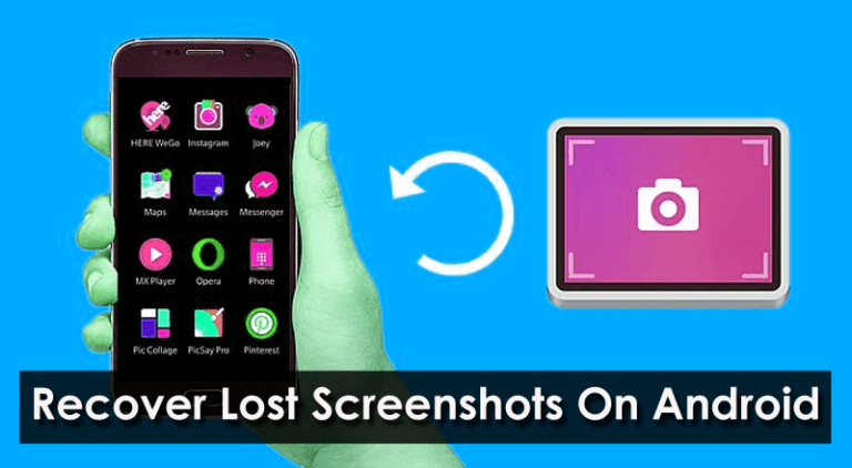 [4 Methods] How To Recover Lost Screenshots On Android Phone