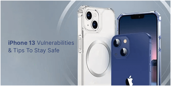 iPhone 13 vulnerabilities & tips to stay safe