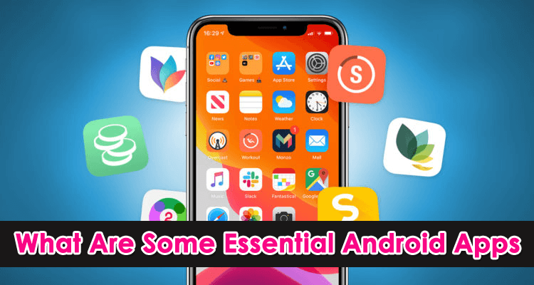 What Are Some Essential Android Apps