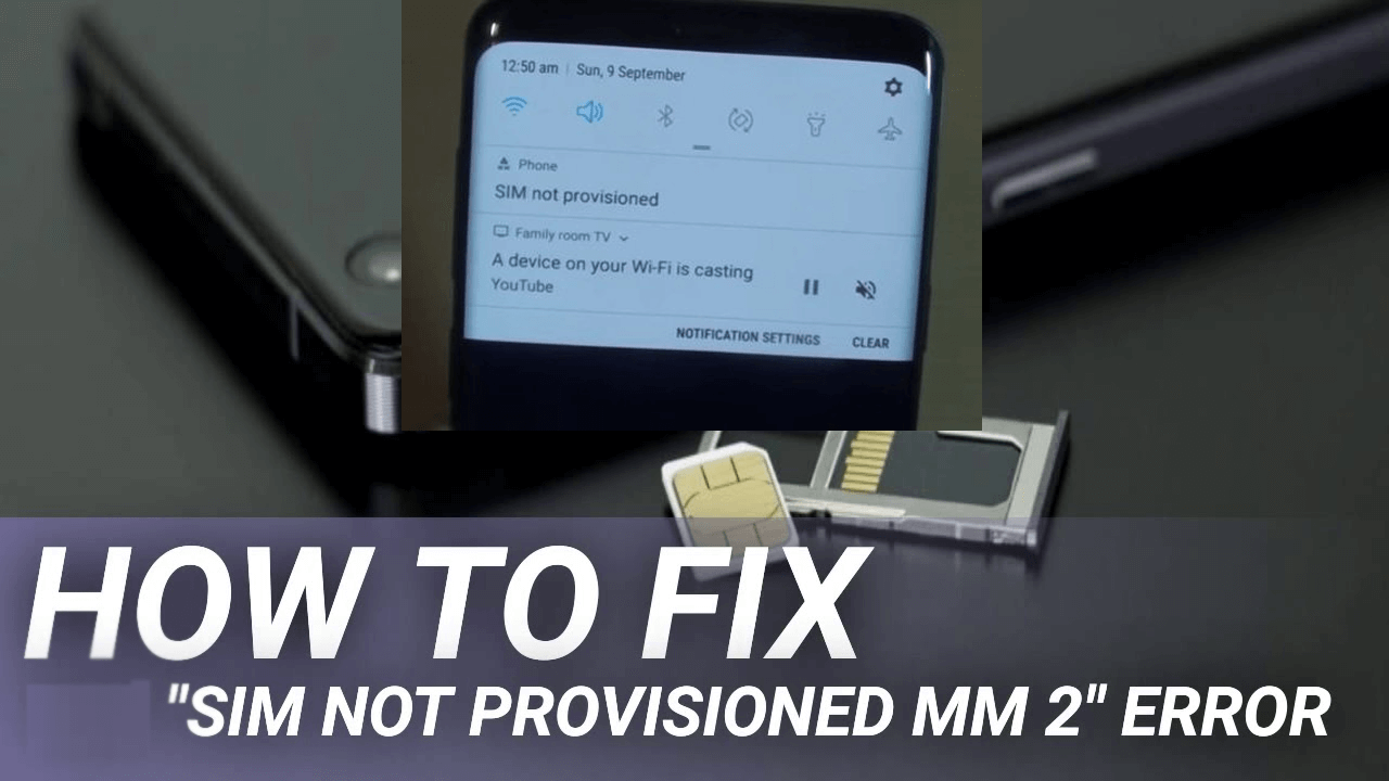 [13 Ways] Fix “SIM Not Provisioned MM#2” Error On Android