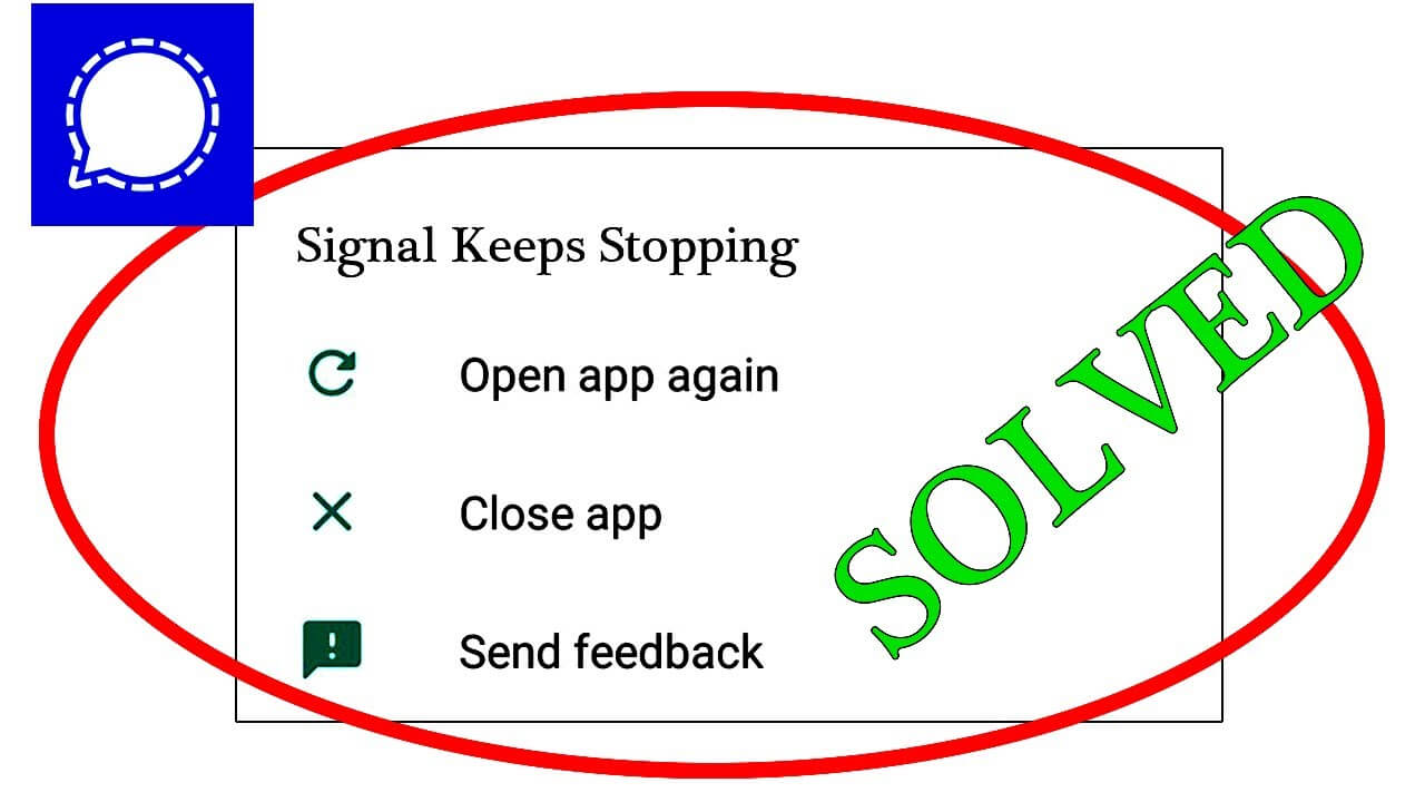 [10 Ways] Fix Signal App Keeps Crashing On Android Phone