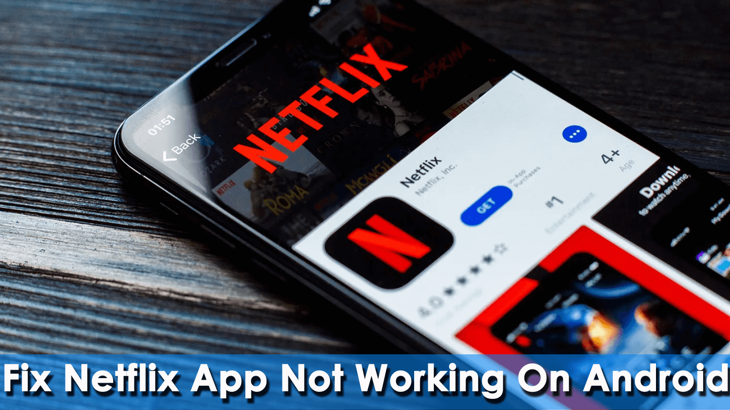 Fix Netflix App Not Working On Android