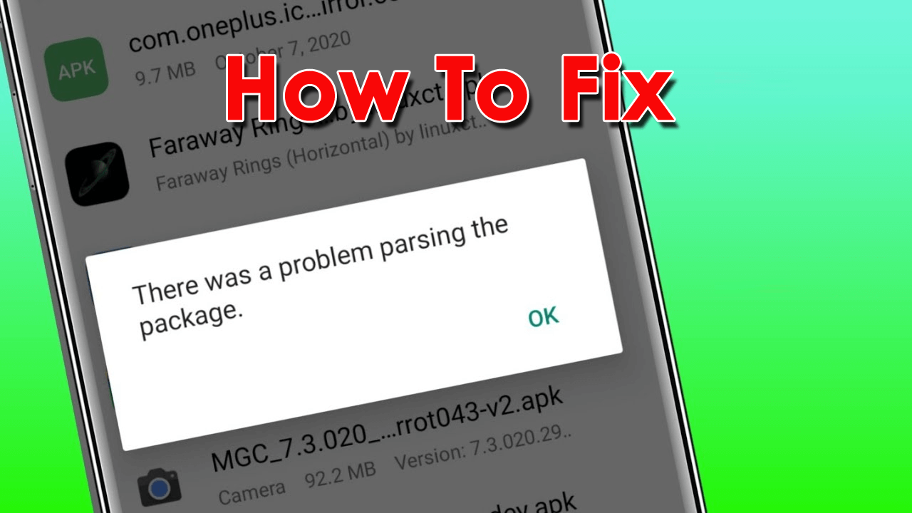 Fix “There Was A Problem Parsing The Package” Error On Android