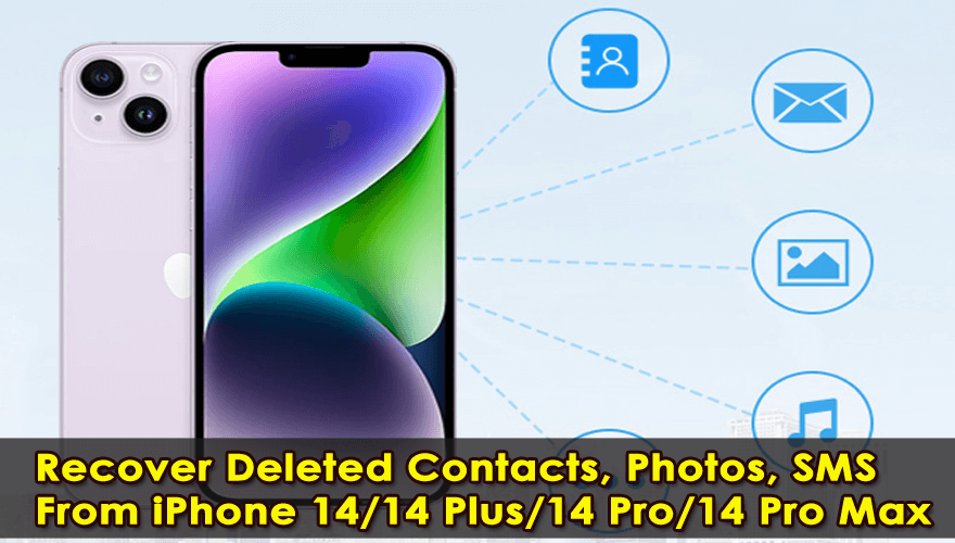 Recover Deleted Contacts, Photos, SMS From iPhone 14