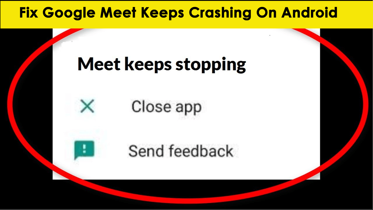 Fix Google Meet Keeps Crashing On Android