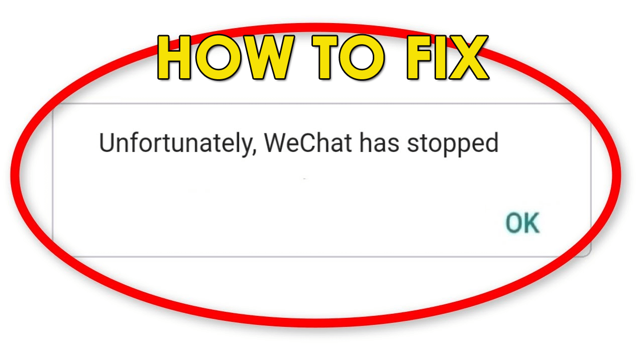 Fix Unfortuantely WeChat Has Stopped On Android